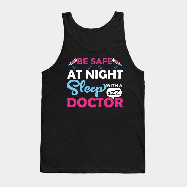 Be Safe at Night Sleep with a Doctor Tank Top by rhsdesignart